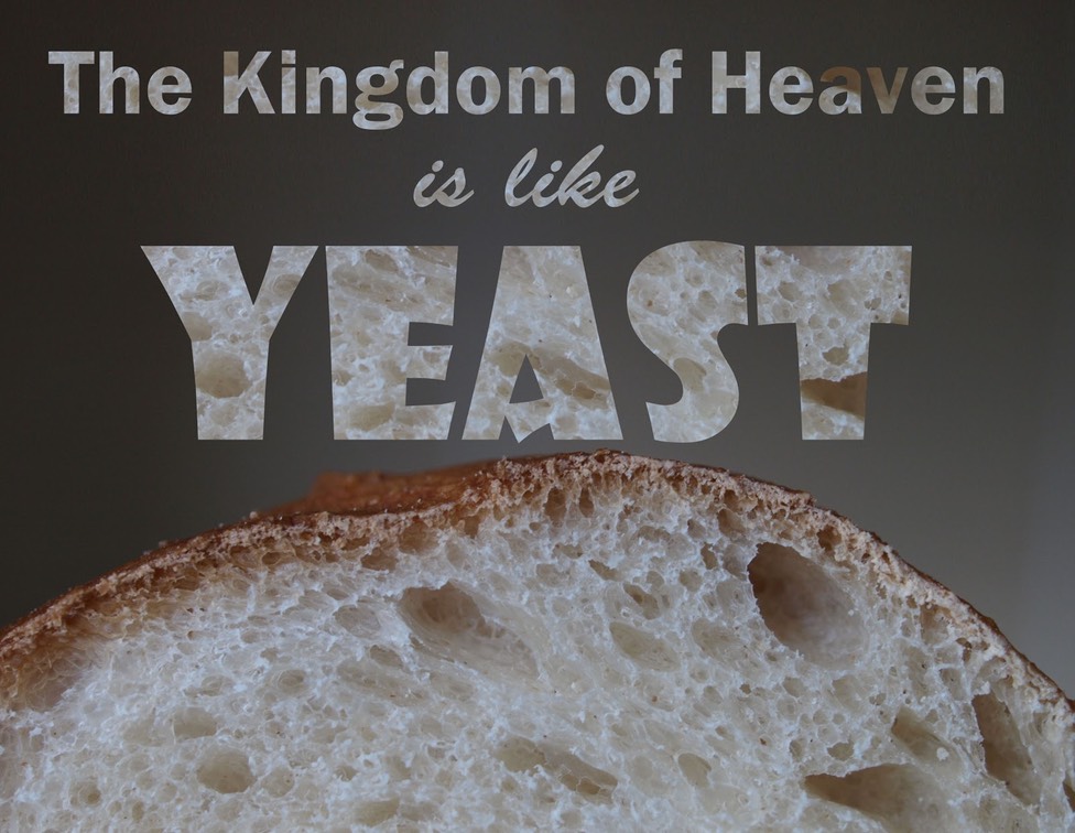 the_kingdom_of_heaven_is_like_yeast